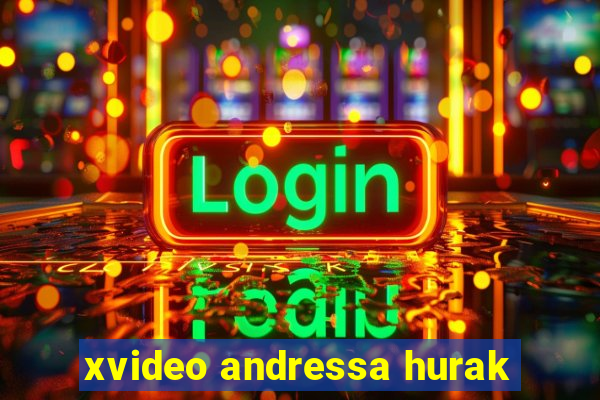 xvideo andressa hurak